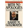 With No Apologies: The personal and political memoirs of United States Senator Barry M. Goldwater