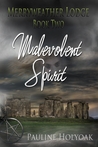 Malevolent Spirit (Merryweather Lodge, # 2)