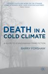 Death in a Cold Climate: A Guide to Scandinavian Crime Fiction