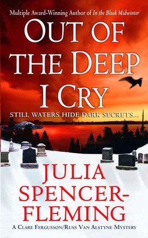 Out of the Deep I Cry by Julia Spencer-Fleming Out of the Deep I Cry by Julia Spencer-Fleming