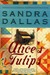 Alice's Tulips by Sandra Dallas Alice's Tulips by Sandra Dallas