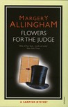 Flowers for the Judge by Margery Allingham Flowers for the Judge by Margery Allingham