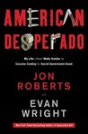 American Desperado: My Life--From Mafia Soldier to Cocaine Cowboy to Secret Government Asset American Desperado: My Life--From Mafia Soldier to Cocaine Cowboy to Secret Government Asset