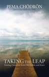 Taking the Leap: Freeing Ourselves from Old Habits and Fears Taking the Leap: Freeing Ourselves from Old Habits and Fears