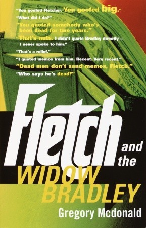 Fletch And The Widow Bradley by Gregory McDonald Fletch And The Widow Bradley by Gregory McDonald