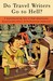 Do Travel Writers Go to Hell?: A Swashbuckling Tale of High Adventures, Questionable Ethics, and Professional Hedonism