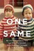 One and the Same My Life as an Identical Twin and What I've Learned About Everyone's Struggle to Be Singular by Abigail Pogrebin