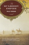 The Mulberry Empire by Philip Hensher The Mulberry Empire by Philip Hensher
