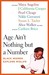 Age Ain't Nothing but a Num...