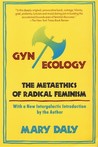 Gyn/Ecology by Mary Daly