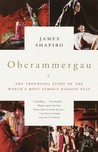 Oberammergau: The Troubling Story of the World's Most Famous Passion Play Oberammergau: The Troubling Story of the World's Most Famous Passion Play