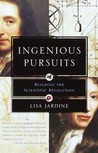 Ingenious Pursuits by Lisa Jardine Ingenious Pursuits by Lisa Jardine