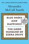 More From the No. 1 Ladies' Detective Agency: Blue Shoes and Happiness / The Good Husband of Zebra Drive More From the No. 1 Ladies' Detective Agency: Blue Shoes and Happiness / The Good Husband of Zebra Drive