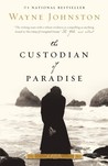 The Custodian of Paradise by Wayne Johnston The Custodian of Paradise by Wayne Johnston