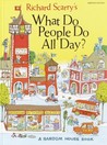 Richard Scarry's What Do People Do All Day? by Richard Scarry