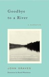 Goodbye to a River by John Graves Goodbye to a River by John Graves