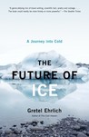 The Future of Ice: A Journey Into Cold The Future of Ice: A Journey Into Cold