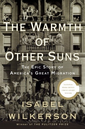 The Warmth of Other Suns by Isabel Wilkerson The Warmth of Other Suns by Isabel Wilkerson