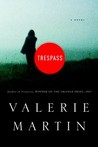 Trespass by Valerie Martin
