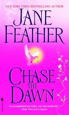 Chase the Dawn by Jane Feather Chase the Dawn by Jane Feather