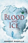 Blood and Ice by Robert Masello Blood and Ice by Robert Masello