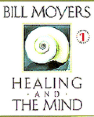 Healing and the Mind by Bill Moyers Healing and the Mind by Bill Moyers