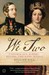 We Two: Victoria and Albert: Rulers, Partners, Rivals (Paperback)