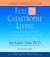Full Catastrophe Living: Using the Wisdom of Your Body and Mind to Face Stress, Pain, and Illness (Audio CD)