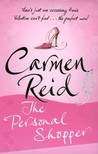 The Personal Shopper by Carmen Reid The Personal Shopper by Carmen Reid