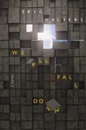 We All Fall Down We All Fall Down
