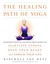 The Healing Path of Yoga: T...