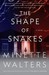 The Shape of Snakes (Paperback)