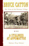 A Stillness at Appomattox by Bruce Catton A Stillness at Appomattox by Bruce Catton