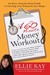 The 60-Minute Money Workout: An Easy Step-by-Step Guide to Getting Your Finances into Shape The 60-Minute Money Workout: An Easy Step-by-Step Guide to Getting Your Finances into Shape