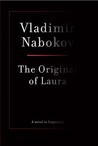 The Original of Laura by Vladimir Nabokov The Original of Laura by Vladimir Nabokov