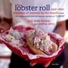 The Lobster Roll: {and other pleasures of summer by the beach} The Lobster Roll: {and other pleasures of summer by the beach}