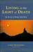 Living in the Light of Deat...