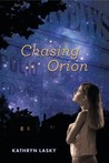 Chasing Orion by Kathryn Lasky Chasing Orion by Kathryn Lasky