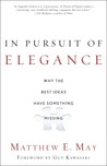 In Pursuit of Elegance: Why the Best Ideas Have Something Missing