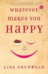 Whatever Makes You Happy: A Novel