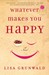 Whatever Makes You Happy: A...