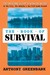 The Book of Survival: The Original Guide to Staying Alive in the City, the Suburbs, and the Wild Lands Beyond