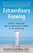 Extraordinary Knowing: Science, Skepticism, and the Inexplicable Powers of the Human Mind (Paperback)