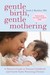 Gentle Birth, Gentle Mother...