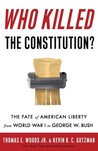 Who Killed the Constitution?: The Assault on American Law and the Unmaking of a Nation Who Killed the Constitution?: The Assault on American Law and the Unmaking of a Nation
