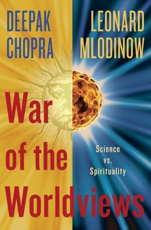 War of the Worldviews by Deepak Chopra War of the Worldviews by Deepak Chopra