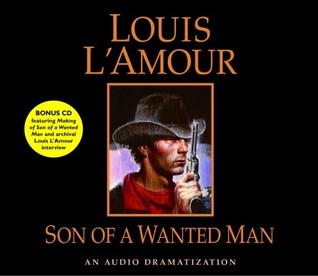 Son of a Wanted Man by Louis L'Amour Son of a Wanted Man by Louis L'Amour