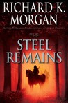 The Steel Remains by Richard K. Morgan
