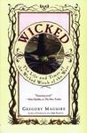 Wicked: The Life and Times of the Wicked Witch of the West