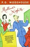 Mulliner Nights by P.G. Wodehouse Mulliner Nights by P.G. Wodehouse
